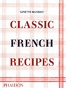 Classic French Recipes  - Ginette Mathiot