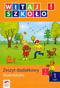 Witaj szkoło! 1 Matematyka Zeszyt dodatkowy Część 1 edukacja wczesnoszkolna