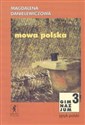Mowa polska 3 Podręcznik Gimnazjum - Magdalena Danielewiczowa