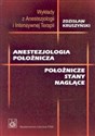 Anestezjologia położnicza Położnicze stany naglace - Zbigniew Kruszyński