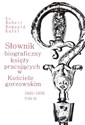 Słownik biograficzny księży pracujących w Kościele gorzowskim 1945-1956 tom III - Robert Romuald Kufel