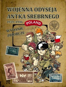 Wojenna odyseja Antka Srebrnego 1939-1946 Wydanie zbiorcze