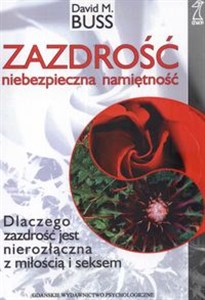 Zazdrość niebezpieczna namiętność Dlaczego zazdrość jest nierozłączna z miłością i seksem