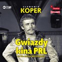 [Audiobook] Gwiazdy kina PRL - Sławomir Koper