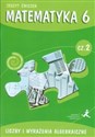 Matematyka z plusem 6 Zeszyt ćwiczeń Część 2 Liczby i wyrażenia algebraiczne Szkoła podstawowa