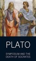 Symposium and the Death of Socrates - Plato