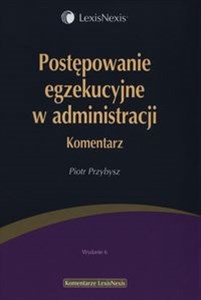 Postępowanie egzekucyjne w administracji Komentarz