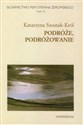 Słownictwo pism Stefana Żeromskiego Tom 15 Podróże, podróżowanie - Katarzyna Szostak-Król