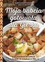 Moja babcia gotowała dla Gierka