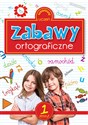 Zabawy ortograficzne zeszyt 1