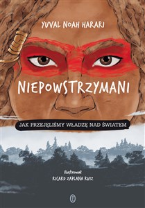 Niepowstrzymani Jak przejęliśmy władzę nad światem - Księgarnia UK