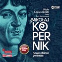 [Audiobook] Mikołaj Kopernik Nowe oblicze geniusza