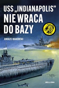 USS Indianapolis nie wraca do bazy - Księgarnia UK