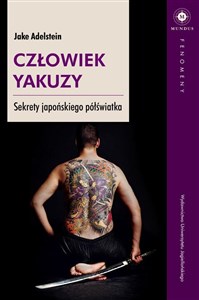 Człowiek Yakuzy Sekrety japońskiego półświatka