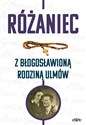 Różaniec z błogosławioną rodziną Ulmów  - Magdalena Kędzierska-Zaporowska