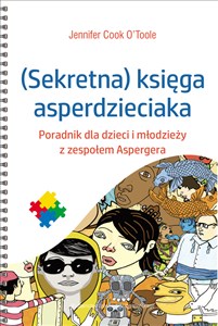 Sekretna księga asperdzieciaka Poradnik dla dzieci i młodzieży z zespołem Aspergera - Księgarnia Niemcy (DE)