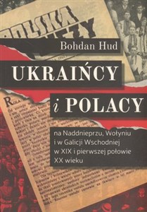 Ukraińcy i Polacy na Naddnieprzu Wołyniu i w Galicji Wschodniej - Księgarnia Niemcy (DE)