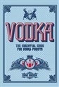 Vodka The essential guide for vodka purists