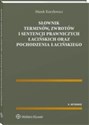 Słownik terminów, zwrotów i sentencji prawniczych łacińskich oraz pochodzenia łacińskiego - Marek Kuryłowicz