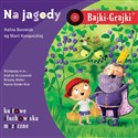 [Audiobook] Bajki-Grajki Na jagody - Hanna Borowiak, Maria Konopnicka