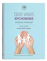 Qou vadis wychowanie. Wybrane problemy 