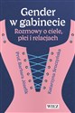 Gender w gabinecie Rozmowy o ciele, płci i relacjach - Barbara Józefik, Katarzyna Sroczyńska