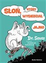 Słoń który wysiedział jajko - Seuss Dr.