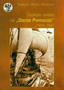 Dookoła świata na Darze Pomorza (1934 - 1935) - Księgarnia UK