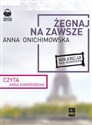 [Audiobook] Żegnaj na zawsze - Anna Onichimowska