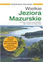 Wielkie Jeziora Mazurskie Przewodnik żeglarski Od Pisza i Karwicy przez Mikołajki, Ryn, Giżycko do Węgorzewa