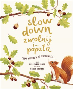 Slow Down Zwolnij i... Popatrz Cuda natury w 40 odsłonach - Księgarnia UK