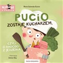 Pucio zostaje kucharzem, czyli o radości z jedzenia