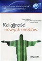 Religijnosć nowych mediów - Adam Regiewicz, Grażyna Pietruszewska-Kobiela, Łukasz Sasuła
