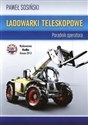 Ładowarki teleskopowe. Poradnik operatora