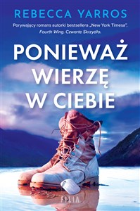 Ponieważ wierzę w ciebie