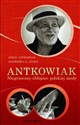 Antkowiak Niegrzeczny chłopiec polskiej mody - Jerzy Antkowiak, Agnieszka L. Janas