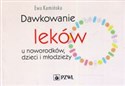 Dawkowanie leków u noworodków dzieci i młodzieży - Ewa Kamińska