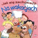 Jak się zachować? Na wakacjach