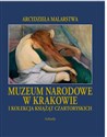 Muzeum Narodowe w Krakowie i Kolekcja Książąt Czartoryskich - Opracowanie Zbiorowe