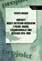 Kontakty między artystami wizualnymi z Polski, Węgier, Czechosłowacji i NRD w latach 1970-1989