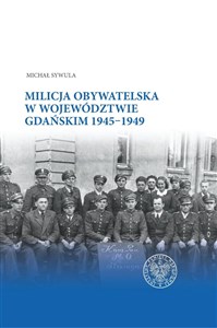 Milicja Obywatelska w województwie gdańskim w latach 1945-1949 - Księgarnia Niemcy (DE)