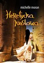 Heretycka królowa - Michelle Moran