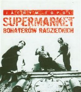 Supermarket bohaterów radzieckich - Księgarnia UK