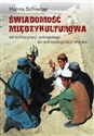 Świadomość międzykulturowa Od militaryzacji antropologii do antropologizacji wojska - Hanna Schreiber