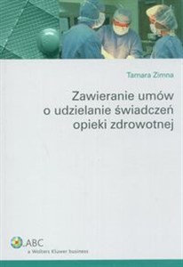 Zawieranie umów o udzielanie świadczeń opieki zdrowotnej Stan prawny: 1.10.2007 r.