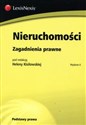 Nieruchomości Zagadnienia prawne - Rafał Godlewski, Helena Kisilowska, Monika Łaczmańska, Wojciech Nosek, Dominik Sypniewski