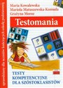 Testomania Testy kompetencyjne dla szóstoklasistów - Maria Kowalewska, Mariola Matuszewska-Komuda, Grażyna Moroz