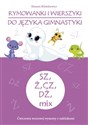 Rymowanki i wierszyki do języka gimnastyki   SZ, Ż, CZ, DŻ, mix Ćwiczenia wzorowej wymowy z naklejkami - Danuta Klimkiewicz