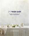 Żyj wabi-sabi Japońska sztuka odnajdywania piękna w niedoskonałości - Adams Julie Pointer
