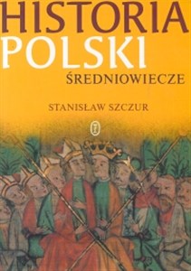 Historia Polski Średniowiecze - Księgarnia UK